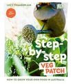Step-by-step Veg Patch: How to Grow Your Own Food in Australia