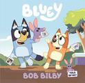 Bluey: Bob Bilby: A Board Book