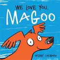 We Love You, Magoo
