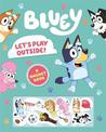 Bluey: Let's Play Outside!: A Magnet Book