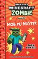 Mob Fu Master (Diary of a Minecraft Zombie, Book 30)
