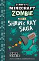 Shrink Ray Saga (Diary of a Minecraft Zombie, Book 31)
