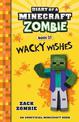 Wacky Wishes (Diary of a Minecraft Zombie, Book 35)