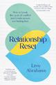 Relationship Reset: How to break the cycle of conflict and create secure and lasting love