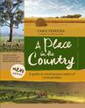 A Place in the Country: A Guide to Creating your Patch of Rural Paradise