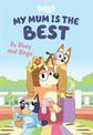 Bluey: My Mum is the Best: A Mother's Day Book by Bluey and Bingo