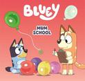 Bluey: Mum School: A Mother's Day Book