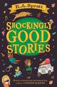 Shockingly Good Stories: Twenty short stories from the bestselling author of Friday Barnes