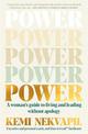 POWER: A woman's guide to living and leading without apology