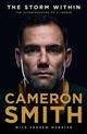 The Storm Within: Cameron Smith: The autobiography of a legend