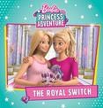 Barbie Princess Adventure: the Royal Switch (Mattel)