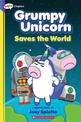 Grumpy Unicorn Saves the World: a Graphic Novel