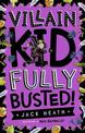 Villain Kid Fully Busted!