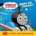 Wake Up, Thomas! A Slide and Play Book