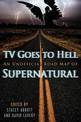 Tv Goes To Hell: An Unofficial Road Map of Supernatural