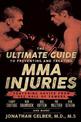 The Ultimate Guide To Preventing And Treating Mma Injuries: Featuring Advice from UFC Hall of Famers Randy Couture, Ken Shamrock
