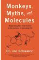 Monkeys, Myths And Molecules: Separating Fact from Fiction in the Science of Everyday Life