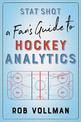 Stat Shot: A Fanas Guide to Hockey Analytics