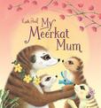 My Meerkat Mum