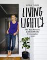 Living Lightly: The Busy Person's Guide to Mindful Consumption