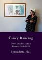 Fancy Dancing: New and Selected Poems 2004 2020