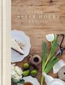 The After-Hours Stylist: Growing, Gathering and Creating Through the Seasons
