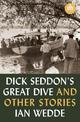 Dick Seddon's Great Dive and other stories THW Classic