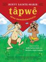 tapwe ekwa mamahtawastotin  (Tapwe and the Magic Hat, Cree edition)