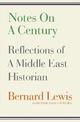 Notes on a Century: Reflections of A Middle East Historian