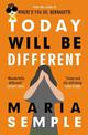 Today Will Be Different: From the bestselling author of Where'd You Go, Bernadette