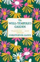 The Well-Tempered Garden: The Timeless Classic That No Gardener Should Be Without