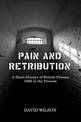 Pain and Retribution: A Short History of British Prisons, 1066 to the Present