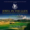 Jewel in the Glen: Gleneagles, Golf and the Ryder Cup