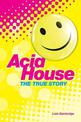 Acid House: The True Story