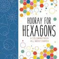 Hooray for Hexagons: A Colouring Book All About Shapes
