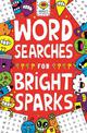 Wordsearches for Bright Sparks: Ages 7 to 9