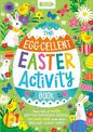 The Egg-cellent Easter Activity Book: Choc-full of mazes, spot-the-difference puzzles, matching pairs and other brilliant bunny