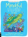 Mindful Colouring by Numbers for Kids: Pictures to colour and relaxing tips to calm a busy mind