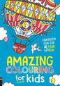 Amazing Colouring for Kids: Fantastic Fun for 5 Year Olds