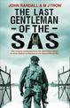 The Last Gentleman of the SAS: A Moving Testimony from the First Allied Officer to Enter Belsen at the End of the Second World W