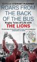 Roars from the Back of the Bus: Rugby Tales of Life with the Lions