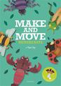 Make and Move: Minibeasts: 12 Paper Puppets to Press Out and Play