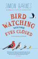Birdwatching with Your Eyes Closed: An Introduction to Birdsong