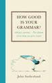 How Good Is Your Grammar?: (Probably Better Than You Think)