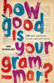How Good Is Your Grammar?: (Probably Better Than You Think)