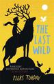 The Last Wild Trilogy: The Last Wild: Book 1