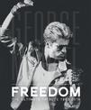 George Michael - Freedom: The Ultimate Tribute 1963-2016