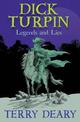 Dick Turpin: Legends and Lies