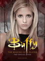 Buffy the Vampire Slayer - The Making of a Slayer: The Official Guide