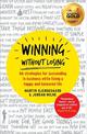 Winning Without Losing: 66 strategies for succeeding in business while living a happy and balanced life